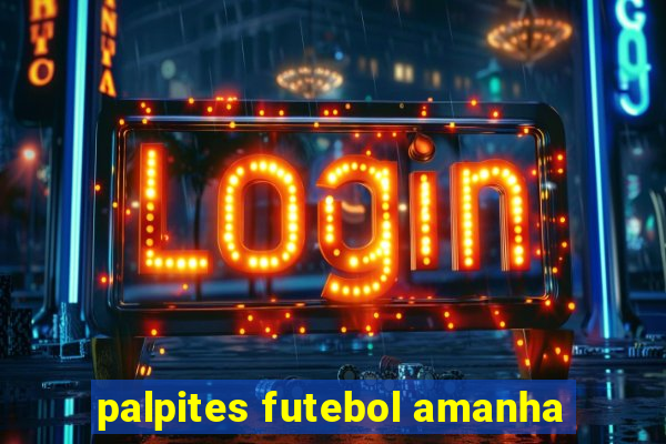 palpites futebol amanha